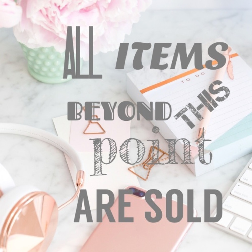 ‼️Everything Beyond This Point Is Sold‼️